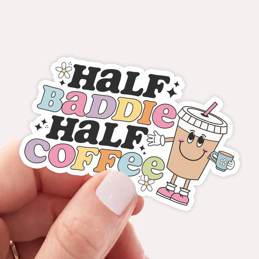 Half Baddie Half Coffee Vinyl Sticker